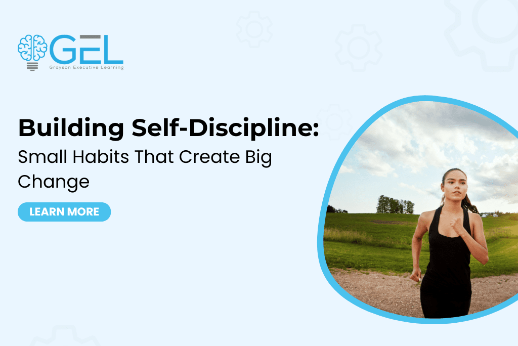 Building Self-Discipline: Small Habits That Create Big Change