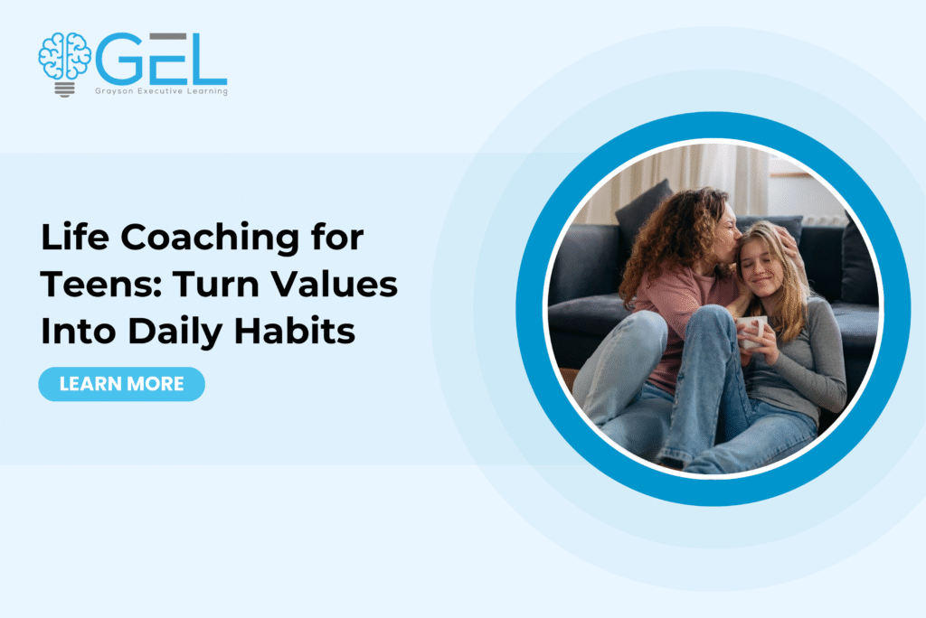 Life Coaching for Teens: Turn Values Into Daily Habits