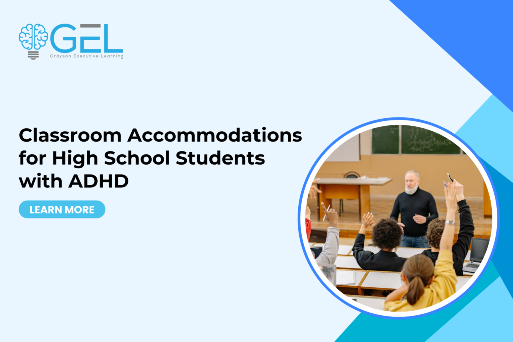 Classroom Accommodations for High School Students with ADHD