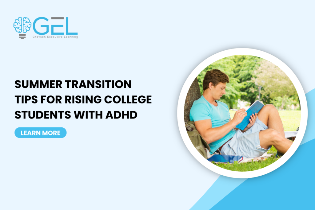 Summer Transition Tips for Rising College Students With ADHD